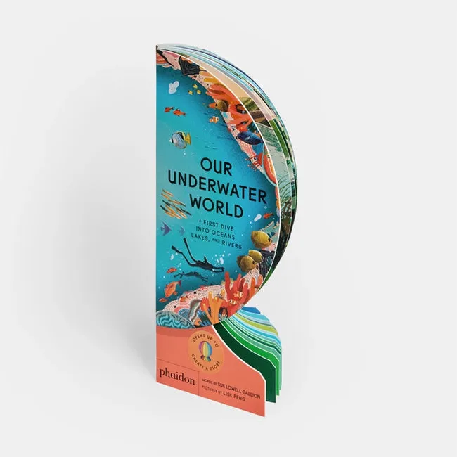 Phaidon | Our Underwater World: A First Dive into Oceans, Lakes, and Rivers